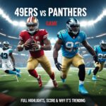 49ers vs Panthers Game: Full Highlights, Score, and Why It’s Trending Today